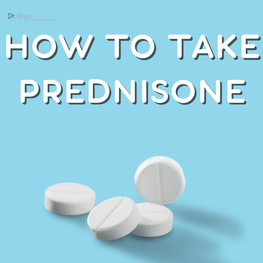 How To Take Prednisone Dr. Megan